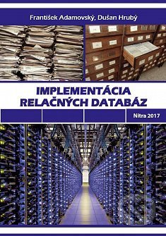 Implementácia relačných databáz - František Adamovský, Slovenská poľnohospodárska univerzita v Nitre, 2017