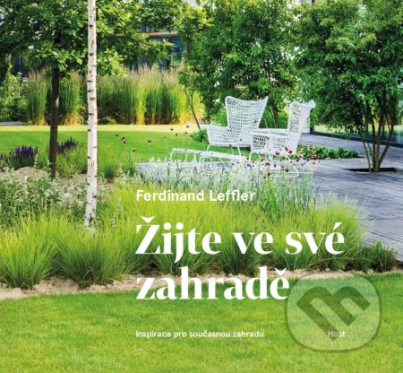 Žijte ve své zahradě - Ferdinand Leffler, Host, 2017