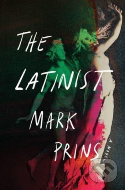 The Latinist (A Novel) - Mark Prins - kniha z kategorie Společenská beletrie