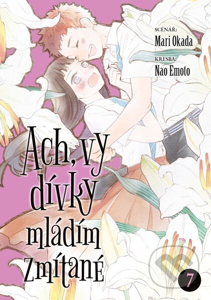 Ach, vy dívky mládím zmítané 7 - Nao Emoto, Mari Okada - kniha z kategorie Komiksy