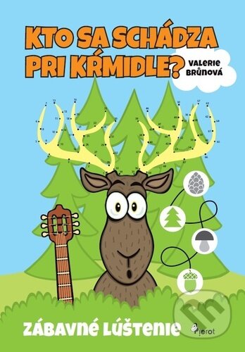 Kto sa schádza pri kŕmidle (Zábavné lúštenie) - Valerie Brůnová - kniha z kategorie Úkoly pro děti