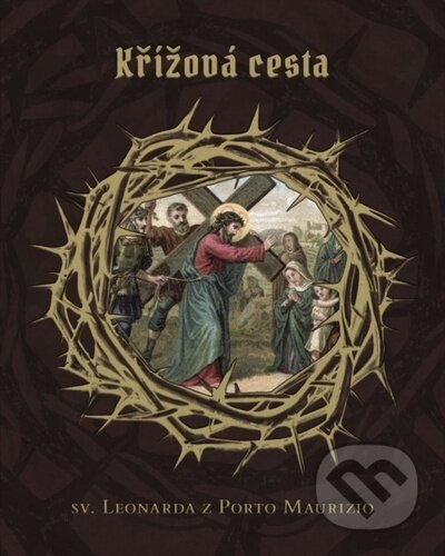 Kniha: Křížová cesta sv. Leonarda z Porto Maurizio (Christianitas)