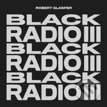 Robert Glasper: Black Radio III LP (2 LP) - Robert Glasper