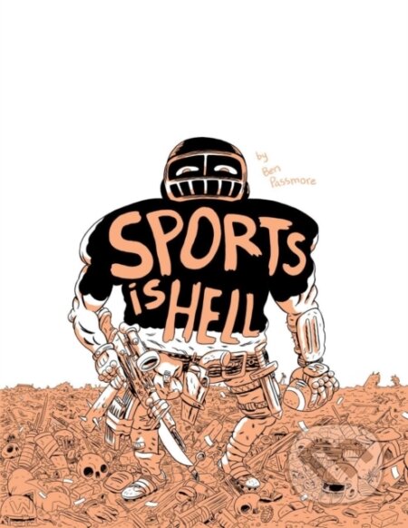 Kniha: Sports Is Hell (2nd Edition) (Ben Passmore). , 2021