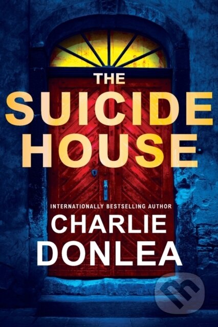 Kniha: The Suicide House (Charlie Donlea)