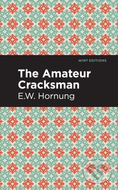 Kniha: The Amateur Cracksman (E. W. Hornbug). , 2021