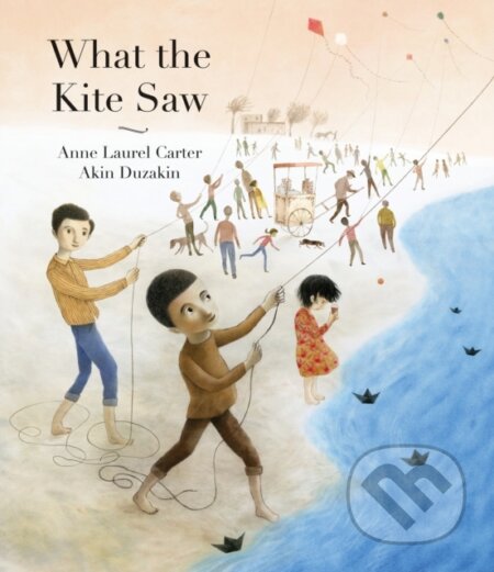 Kniha: What the Kite Saw (Anne Laurel Carter). , 2025