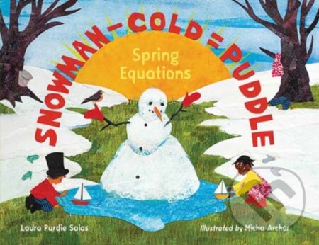 Kniha: Snowman - Cold = Puddle (Laura Purdie Salas a Micha Archer). , 2025