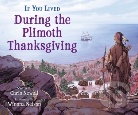 Kniha: If You Lived During the Plimoth Thanksgiving (Chris Newell)