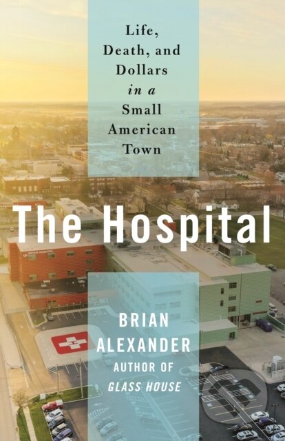Kniha: The Hospital (Brian Alexander)