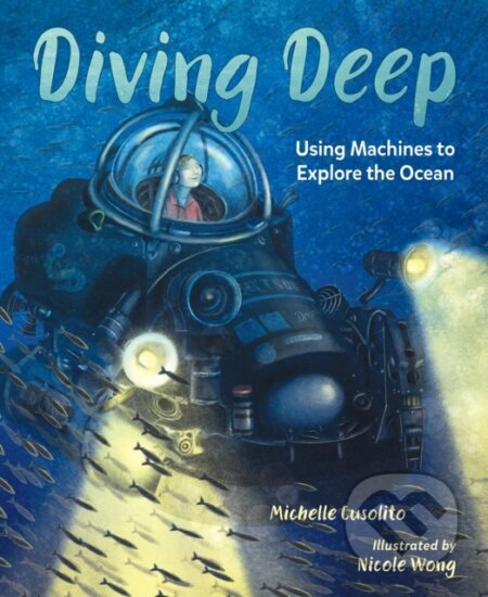 Kniha: Diving Deep (Michelle Cusolito a Nicole Wong)