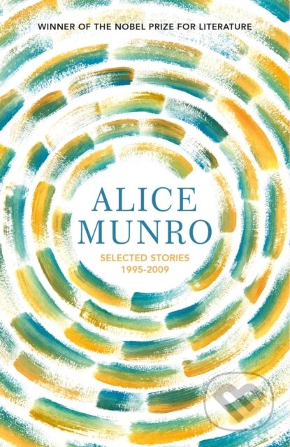 Kniha: Selected Stories Volume Two: 1995-2009 (Alice Munro)