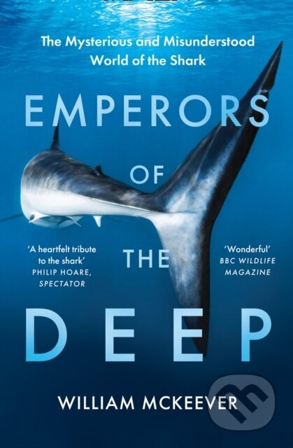 Emperors of the Deep (The Mysterious and Misunderstood World of the Shark) - kniha z kategorie Biologie