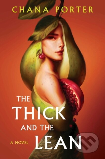 Kniha: The Thick and the Lean (Chana Porter). , 2023