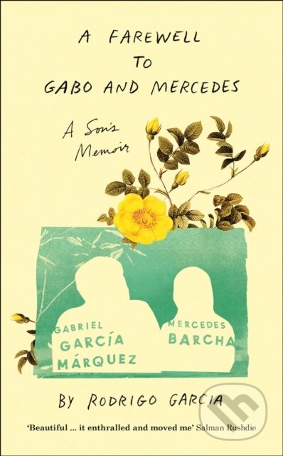 A Farewell to Gabo and Mercedes (A Son’s Memoir of Gabriel Garc?a Marquez and Mercedes Barcha)