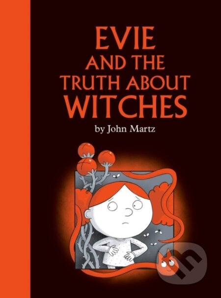 Kniha: Evie and the Truth About Witches (John Martz)