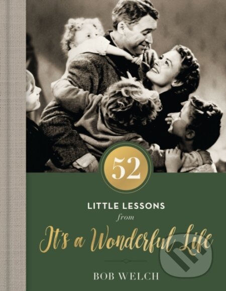 Kniha: 52 Little Lessons from It's a Wonderful Life (Bob Welch)
