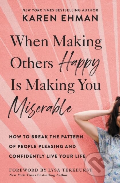 Kniha When Making Others Happy Is Making You Miserable
