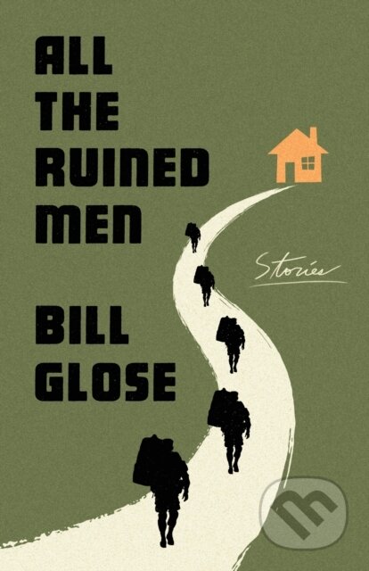 Kniha: All the Ruined Men (Bill Glose)