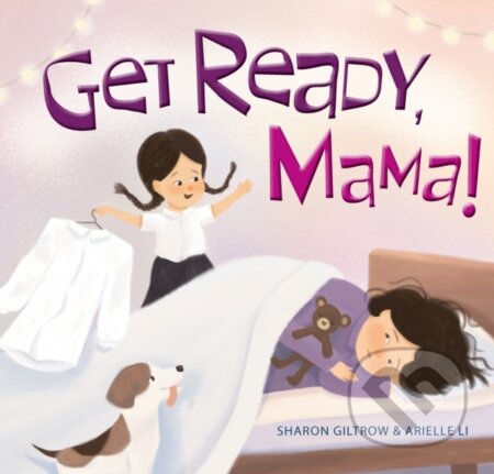 Kniha: Get Ready, Mama! (Sharon Giltrow)