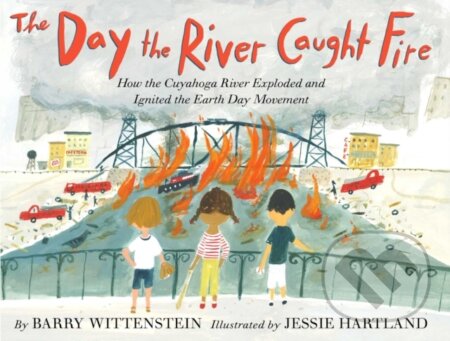 The Day the River Caught Fire