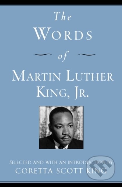 Kniha: The Words of Martin Luther King, Jr (Coretta Scott King, Jr. King a Martin Luther)