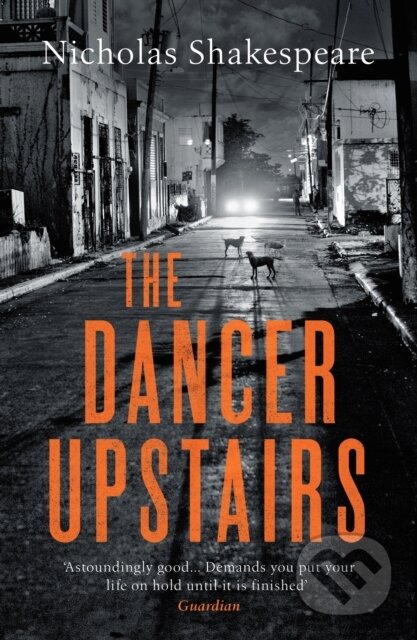Kniha: The Dancer Upstairs (Nicholas Shakespeare)