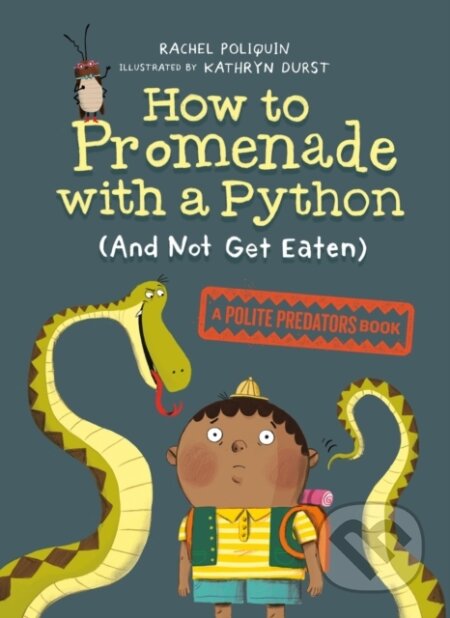 Kniha: How to Promenade with a Python (and Not Get Eaten) (Kathryn Durst a Rachel Poliquin)