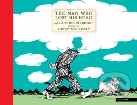 Kniha: The Man Who Lost His Head (Claire Huchet Bishop a Robert McCloskey)