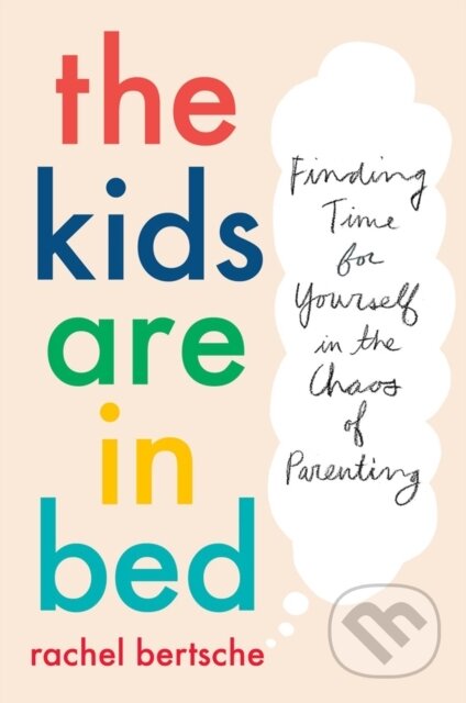 Kniha: The Kids Are In Bed (Bertsche Rachel). , 2020