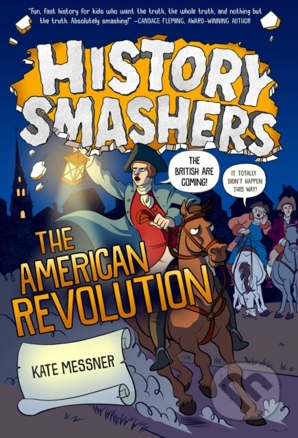 Kniha: History Smashers: The American Revolution (Justin Greenwood a Kate Messner). , 2021