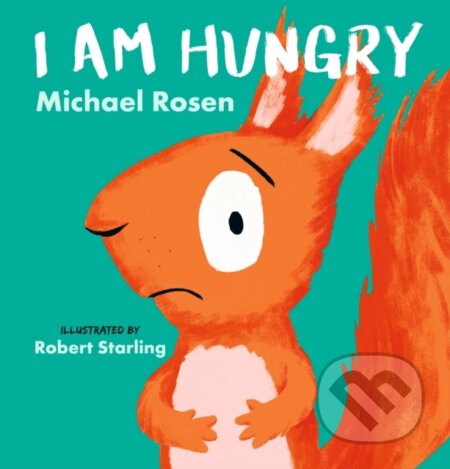 I Am Hungry - Michael Rosen - kniha z kategorie Pro děti