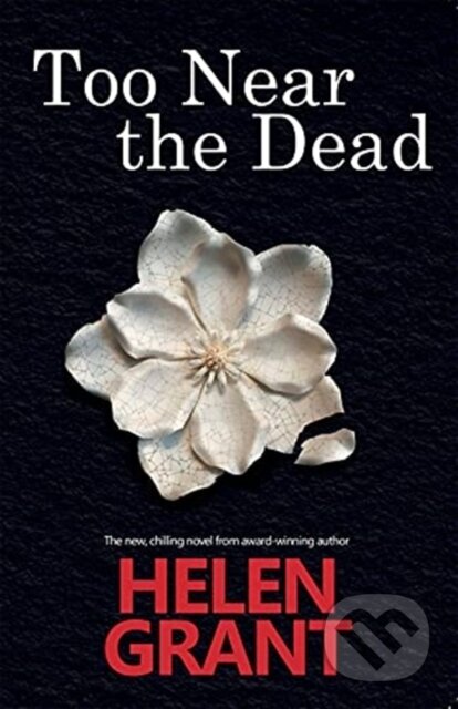 Kniha: Too Near the Dead (Helen Grant). , 2021