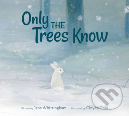Kniha: Only the Trees Know (Jane Whittingham)