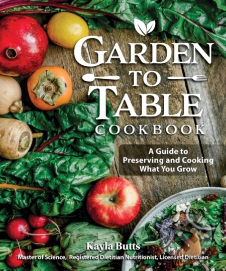 Kniha: Garden to Table Cookbook (Kayla Butts)