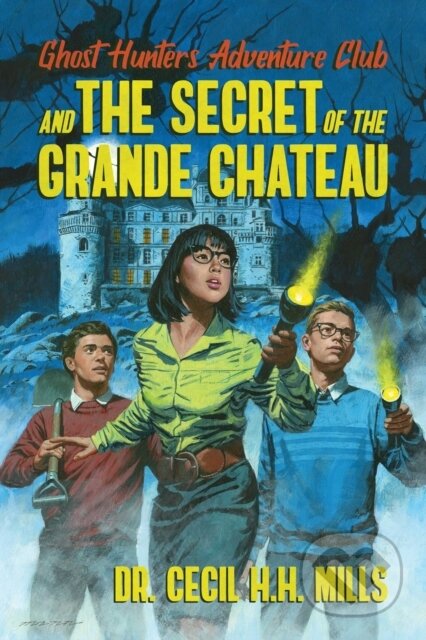 Kniha Ghost Hunters Adventure Club and the Secret of the Grande Chateau