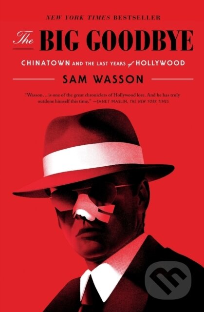 The Big Goodbye (Chinatown and the Last Years of Hollywood)