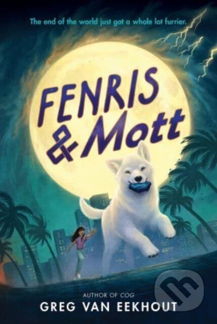 Kniha: Fenris & Mott (Greg van Eekhout)