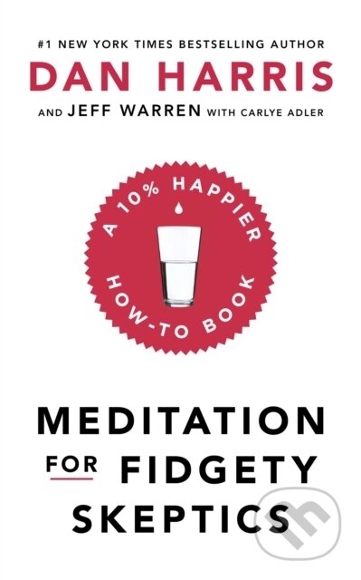 Meditation For Fidgety Skeptics (A 10% Happier How-To Book) - kniha z kategorie Zdraví a životní styl