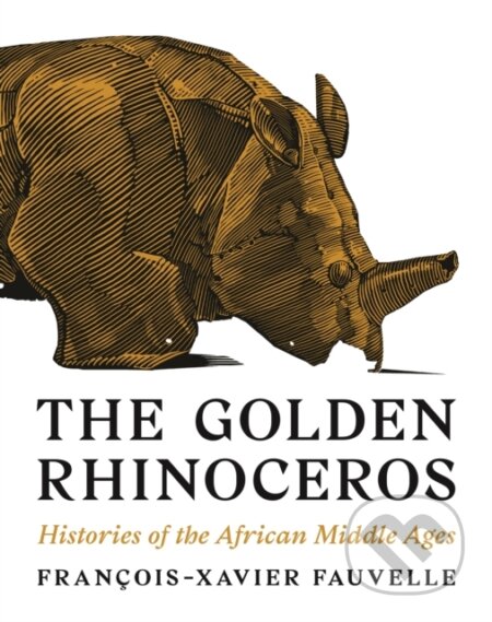 Kniha: The Golden Rhinoceros (François-Xavier Fauvelle)