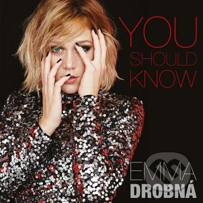Emma Drobná: You Should Know - Emma Drobná, Warner Music, 2017
