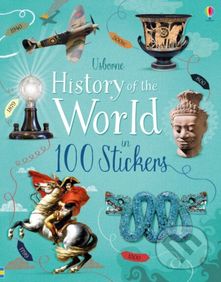 History of the World in 100 Stickers - Rob Lloyd Jones, Galia Bernstein (ilustrátor), Usborne, 2017
