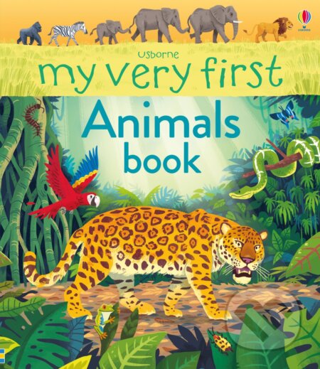 My Very First Animals Book - Alice James, Lee Cosgrove (ilustrátor), Usborne, 2017
