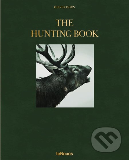 The Hunting Book - Oliver Dorn, Te Neues, 2017