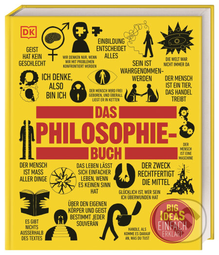 Das Philosophie-Buch - Will Buckingham, Douglas Burnham, Clive Hill, John Marenbon, Marcus Weeks, Dorling Kindersley, 2011