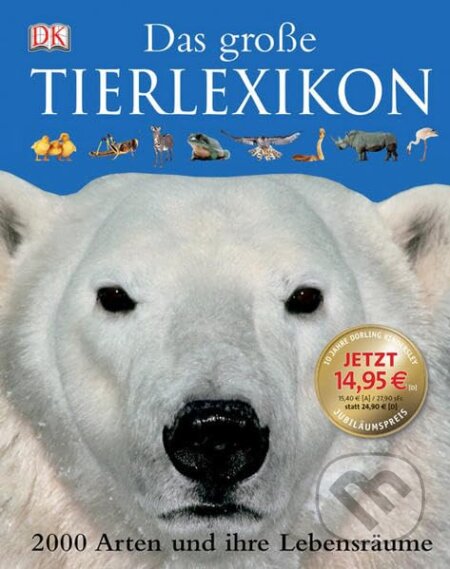 Das Große Tierlexikon - Renate Weinberger, Dorling Kindersley, 2013