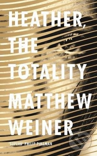 Heather The Totality - Matthew Weiner, Canongate Books, 2017