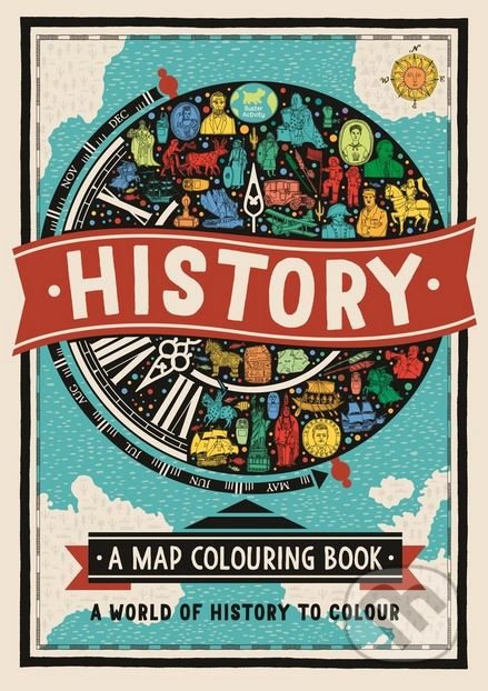 History: A Map Colouring Book - Charlotte Farmer, Michael O&#039;Mara Books Ltd, 2017