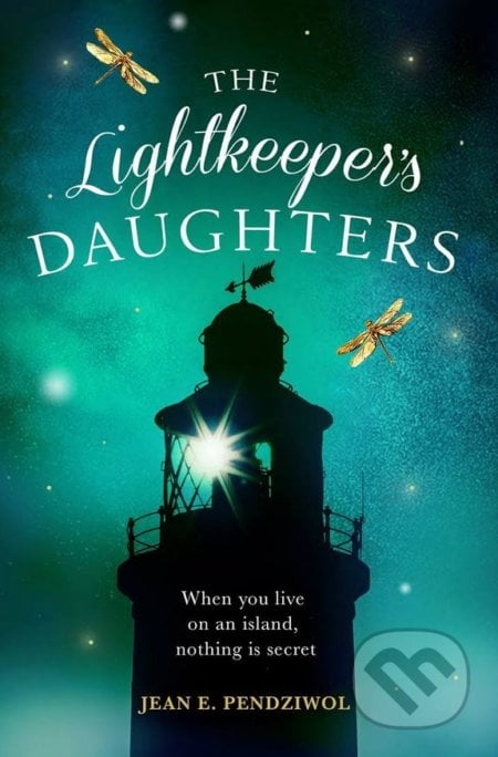 The Lightkeeper&#039;s Daughters - Jean E. Pendziwol, Orion, 2017