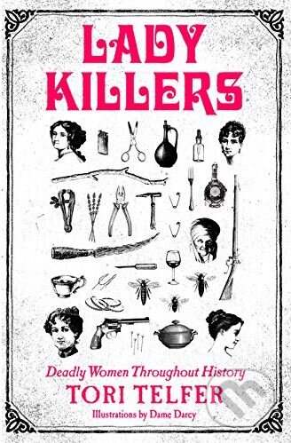 Lady Killers - Tori Telfer, HarperCollins, 2017